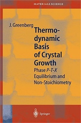 Thermodynamic Basis of Crystal Growth: P-T-X Phase Equilibrium and Non-Stoichiom
