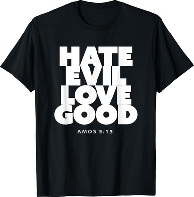 #ad Hate Evil Love Good Abolish Abortion Pro Life Christian God T Shirt $15.99
