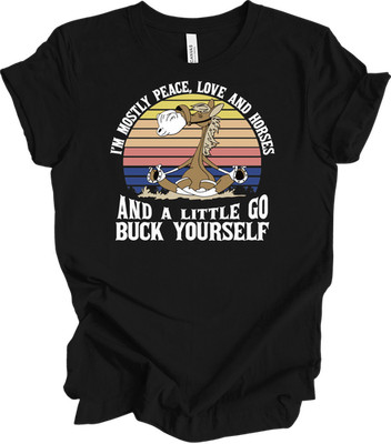 Peace Love Horses & Go Buck Yourself Funny T-Shirt