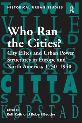 Who Ran the Cities?: City Elites and Urban Power Structures in Europe and North