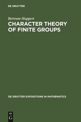 Character Theory of Finite Groups, Hardcover by Huppert, Bertram, Brand New, ...