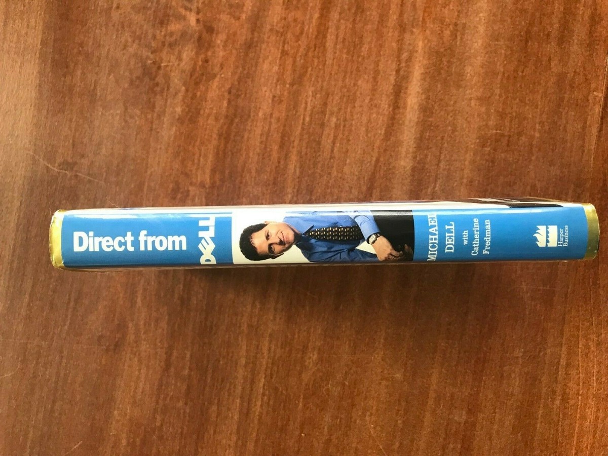 Direct from Dell: Michael Dell; 1999, 1st Ed.; Harper