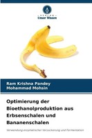 Optimierung Der Bioethanolproduktion Aus Erbsenschalen Und Bananenschalen Buch