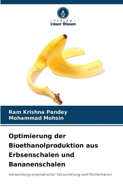 Optimierung Der Bioethanolproduktion Aus Erbsenschalen Und Bananenschalen Buch-image