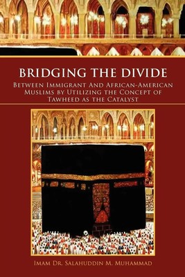 Bridging the Divide Between Immigrant and African American Muslims by...