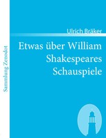 Ulrich BräKer | Etwas üBer William Shakespeares Schauspiele | Taschenbuch (2007)