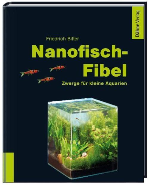Thumbnail - Nanofisch-fibel Zwerge Für Kleine Aquarien Friedrich Bitter Buch 96 S.