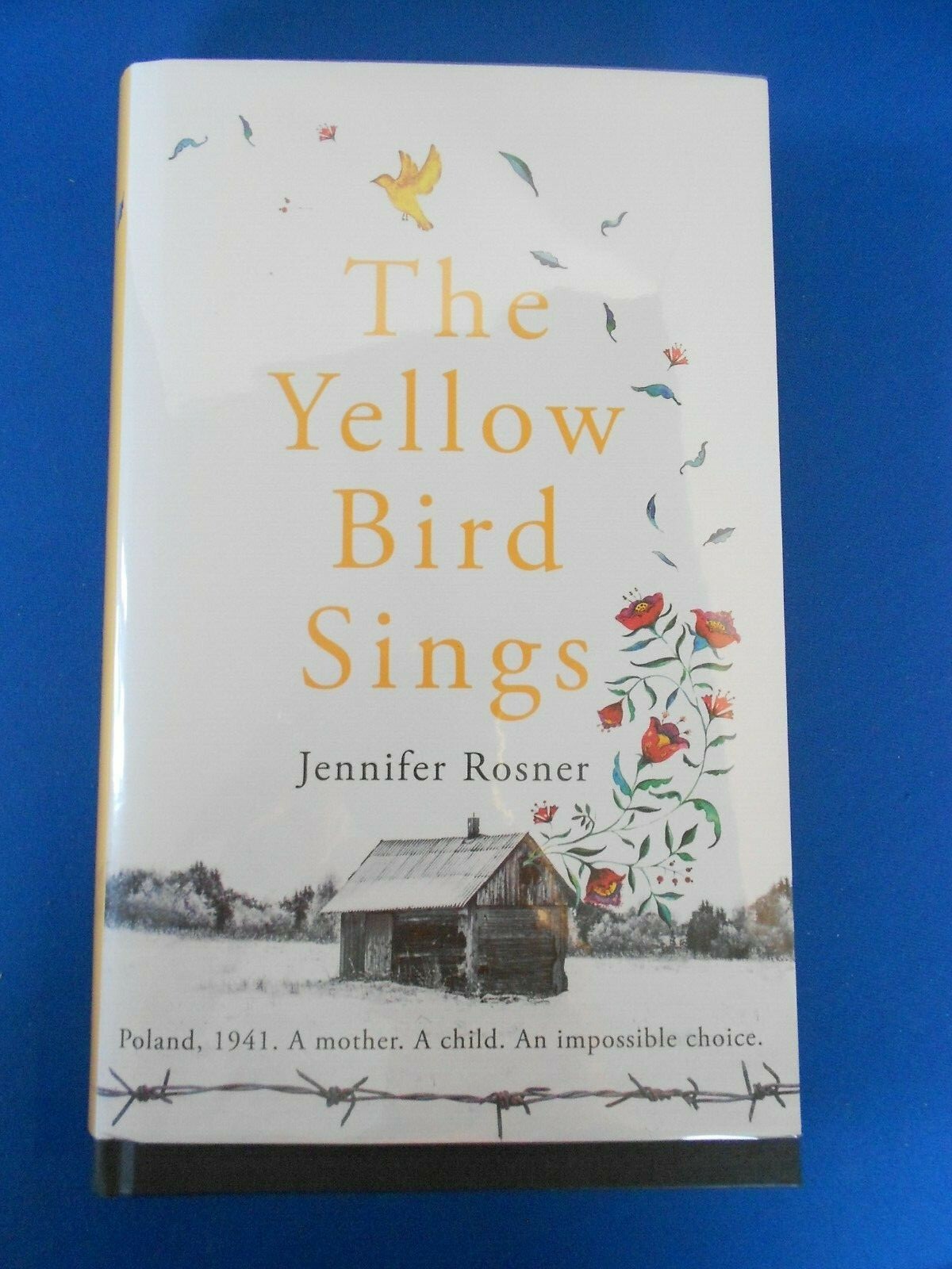 JENNIFER ROSNER: THE YELLOW BIRD SINGS: SIGNED LIMITED FIRST EDITION FIRST PRINT