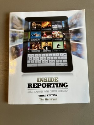 Inside Reporting by Tim Harrower, Third Edition, TPB 2012