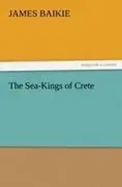James Baikie | The Sea-Kings Of Crete | Taschenbuch | Englisch (2012) | 236 S.-image