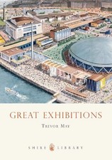 Great Exhibitions: From the Crystal Palace to The Dome (Shire Li