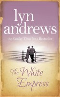 The White Empress | A Heart-Warming Saga Of Chasing Your Dreams | Lyn Andrews