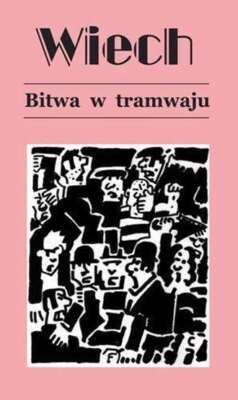 Bitwa w Tramwaju & STEFAN WIECHECKI