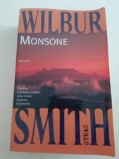 WILBUR SMITH, MONSONE ROMANZO. TEA EDIZ 2009 OTTIME CONDIZIONI