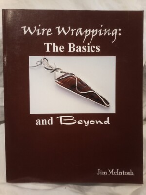 Wire Wrapping: The Basics And Beyond