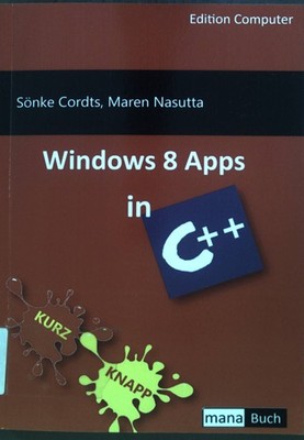 Windows 8 Apps in C++. Edition Computer. Cordts, Sönke und Maren Nasutta: