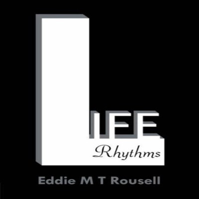 Life Rhythms Rousell Eddie M T Paperback Author Solutions Inc