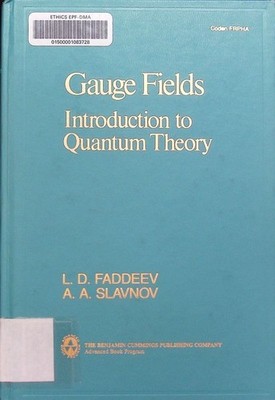 Gauge fields introduction to quantum theory L. Frontiers in Physics 50; Frontier