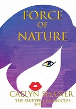 Force of Nature - The Shifter Chronicles (Book 1) by Caelyn Shaner (English) Har