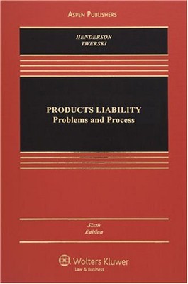 PRODUCTS LIABILITY: PROBLEMS AND PROCESS By Henderson & Aaron D. Twerski *VG+*