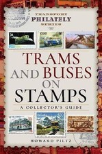 Trams and Buses on Stamps, Howard Piltz, Hardback