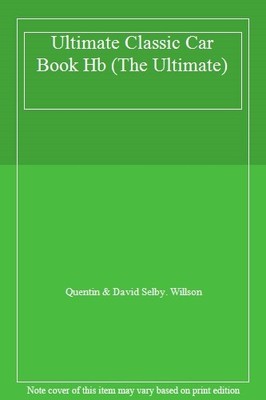 Ultimate Classic Car Book Hb (The Ultimate),Quentin & David Selb