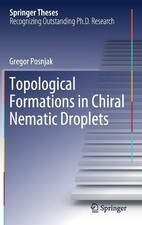Topological Formations in Chiral Nematic Droplets by Gregor P... - 9783319982601