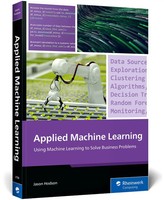 Applied Machine Learning | Using Machine Learning To Solve Business Problems