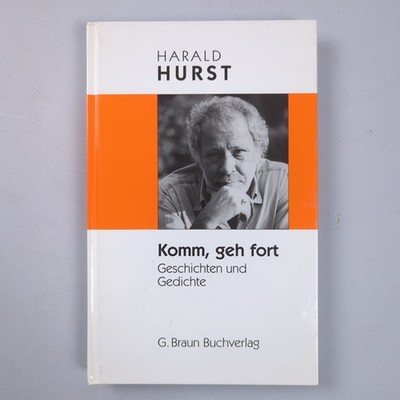Harald Hurst Komm geh fort Geschichten und Gedichte