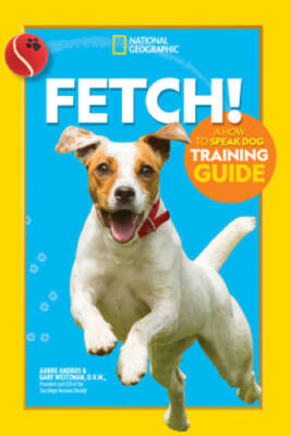 Fetch! A How to Speak Dog Training Guide - Paperback - GOOD