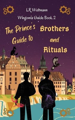 The Prince's Guide to Brothers and Rituals, Weltmann, Weltmann, 9781088046425..