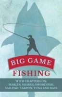 Big Game Fishing - With Chapters On ~ Various Authors ~ 9781446524275