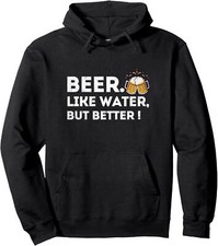Beer Like Water But Better Funny Beer Drinker Gift Unisex Hooded Sweatshirt