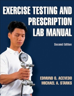 Exercise Testing and Prescription Lab Manual - 9780736087285