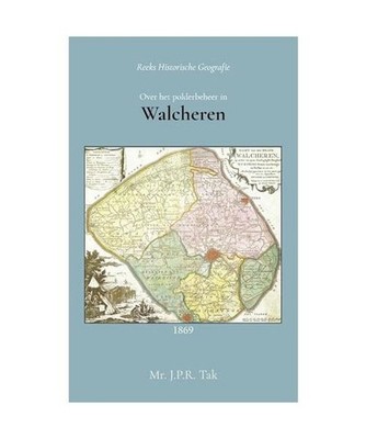 Over het polderbeheer in Walcheren, Tak, J.P.R.