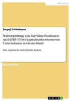 Sergej Schledowez | Wertermittlung Von Fair Value-Positionen Nach Ifrs 13 Bei...