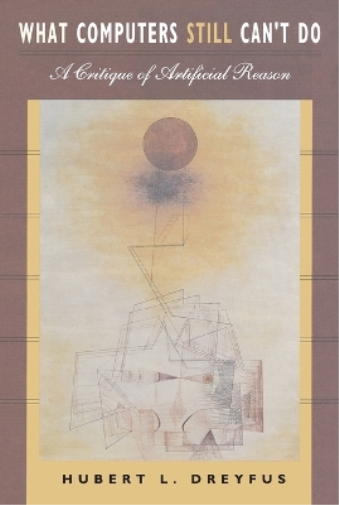 Hubert L. Dreyfus What Computers Still Can't Do (Tascabile) MIT Press