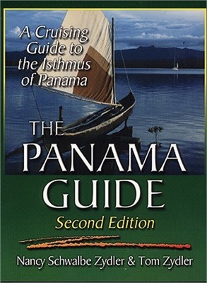 The Panama Guide: A Cruising Guide to the Isthmus of Panama (Paperback or Softba