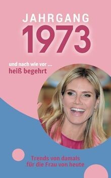 Jahrgang 1973 und nach wie vor ... heiß begehrt: Da... | Buch | Zustand sehr gut
