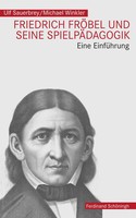 Friedrich FröBel Und Seine SpielpäDagogik | Eine EinfüHrung | Sauerbrey (U. A.)