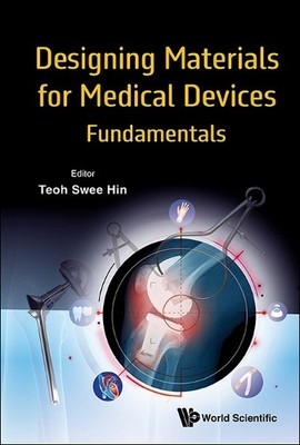Designing Materials For Medical Devices: Fundamentals by Swee... - 9789811295881