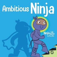 Ambitious Ninja | A Children's Book About Goal Setting | Mary Nhin | Taschenbuch