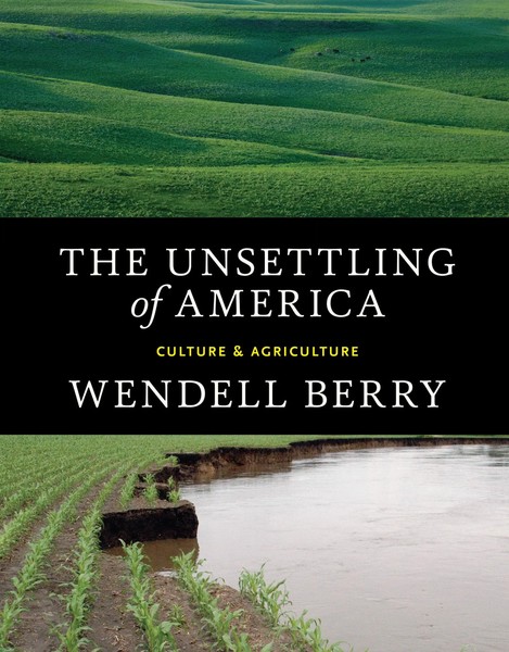 Wendell Berry | The Unsettling Of America | Taschenbuch | Englisch (2015)-image