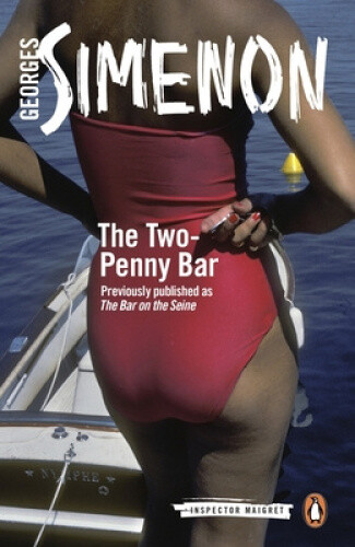 The Two-Penny Bar: Inspector Maigret #11 (Inspector Maigret) by Georges Simenon