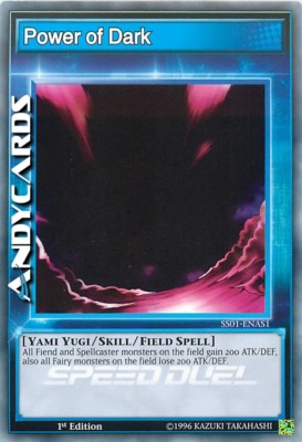 POWER OF DARK (SPEED DUEL)   Common   SS01 ENAS1   Yugioh