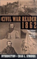 The Civil War Reader: 1862 by America's Civil War Magaz