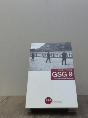 GSG 9, ein deutscher Mythos