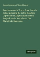 George Lawrence (U. A.) | Reminiscences Of Forty-Three Years In India....