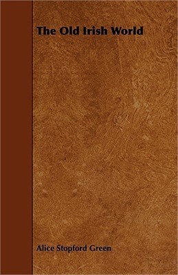 The Old Irish World (Paperback or Softback)
