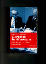 Ulbrichts Rundfunkmann. Eine Gerhart-Eisler Biographie, Ronald Friedmann, NEU